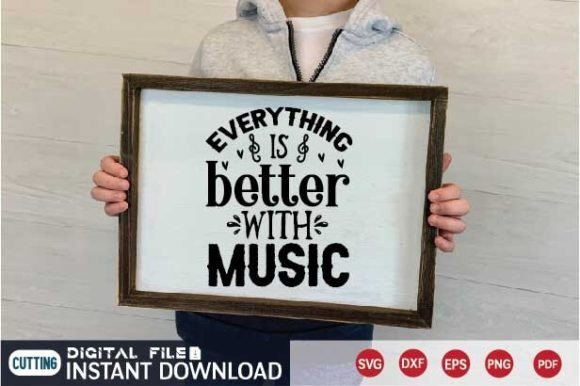 Everything is Better with Music Svg