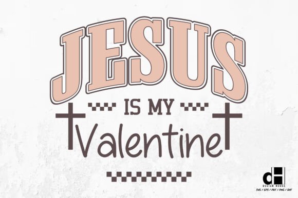Funny Jesus is My Valentine SVG PNG