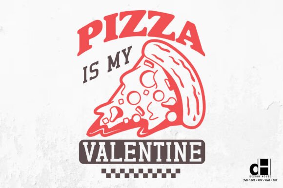 Funny Pizza is My Valentine SVG PNG