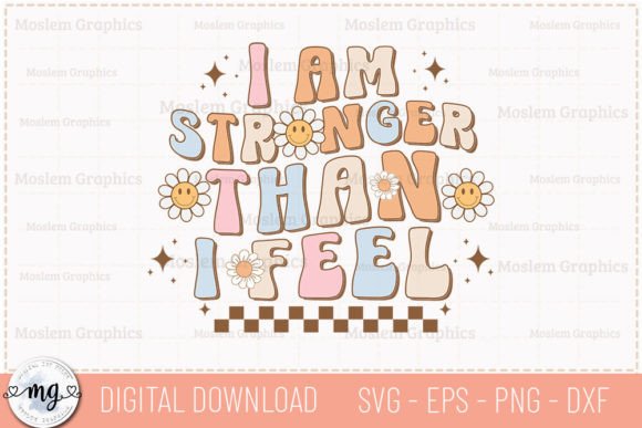 I Am Stronger Than I Feel - SVG