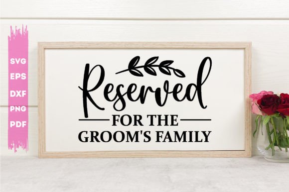 Reserved for the Groom’s Family Svg