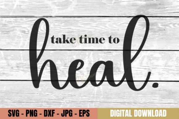 Take Time to Heal Inspiring Digital SVG